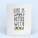 Life is Better with You