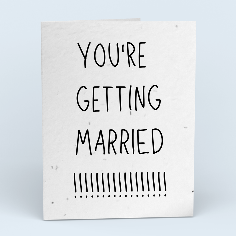You're Getting Married!!